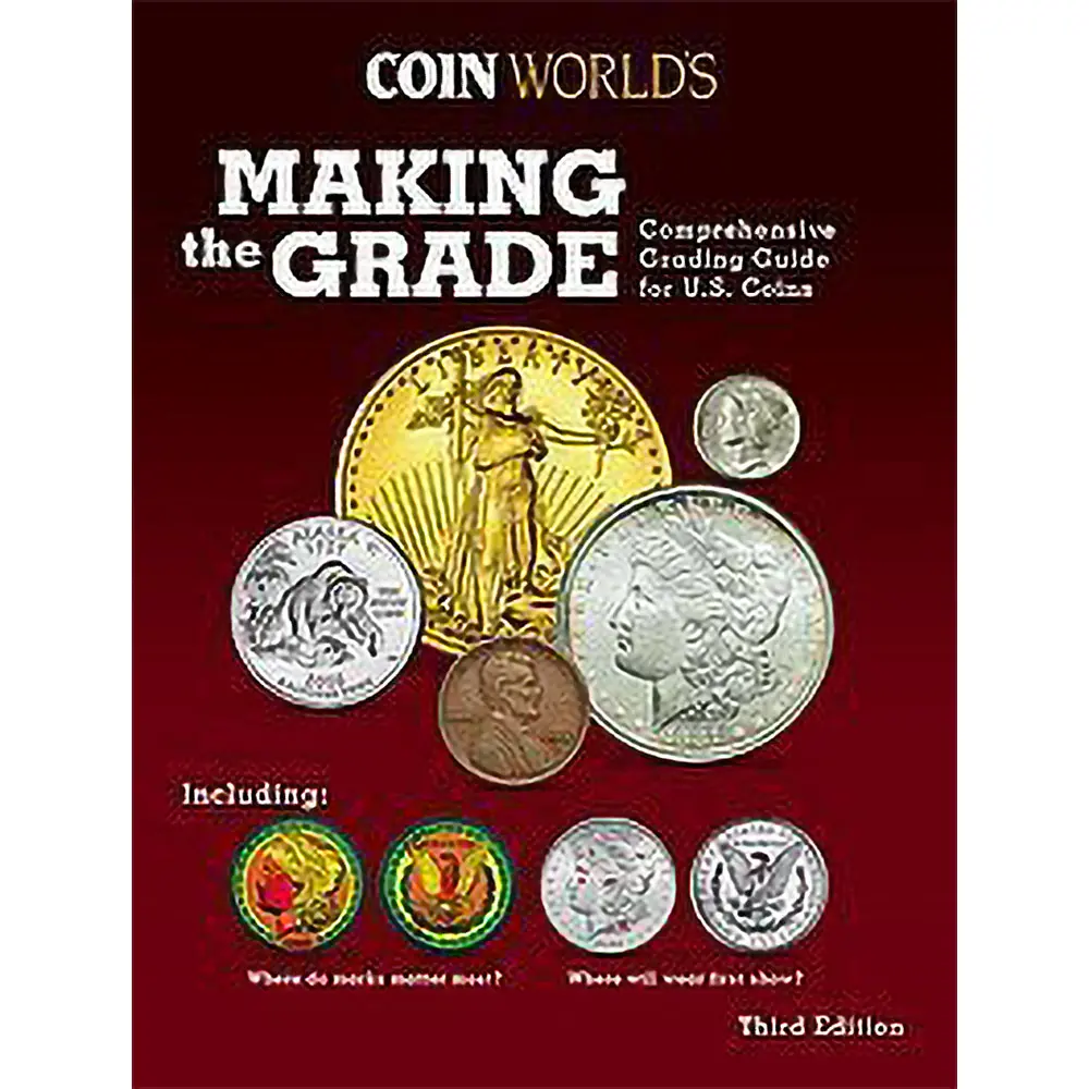 MAKING THE GRADE: Comprehensive Grading Guide for U.S. Coins